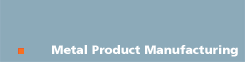 Metal Product Manufacturing